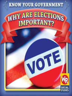 cover image of Why Are Elections Important?